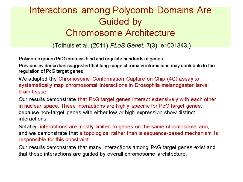 Interactions among Polycomb Domains Are Guided by Chromosome Architecture  (Tolhuis et al. (2011)